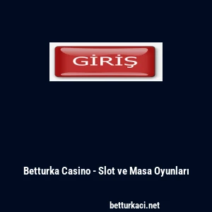 Betturka Casino - Slot ve Masa Oyunları