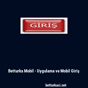 Betturka Mobil - Uygulama ve Mobil Giriş