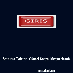 Betturka Twitter - G&uuml;ncel Sosyal Medya Hesabı